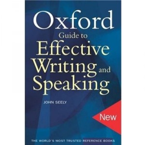 The Oxford Guide To Writing And Speaking - Seely