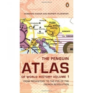 The Penguin Atlas Of World History: From Prehistory To The Eve Of The French Revolution - Kinder  Hilgemann