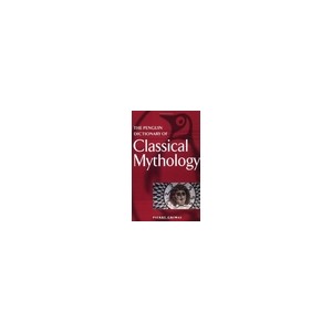 The Penguin Dictionary Of Classical Mythology - Grimal Pierre