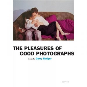 The Pleasures Of Good Photographs / English - Gerry Badger