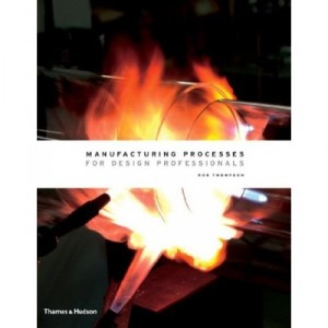 Manufacturing Processes For Design Professionals /anglais - Thomspon Rob