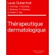Therapeutique Dermatologique - Louis Dubertret