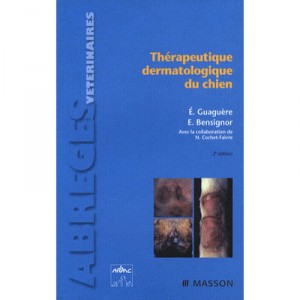 Therapeutique Dermatologique Du Chien (2e Edition) - Guaguere ,bensignor