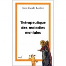 Therapeutique Des Maladies Mentales , L'experience De L'orient Chretien Des Premiers Siecles - Jean-claude Larchet