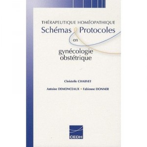 Therapeutique Homeopathique : Schemas Et Protocoles En Gynecologie Obstetrique - Christelle Charvet