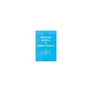 Therapeutique Spirituelle Et Tradition Universelle - Jacques Pialoux
