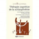 Therapie Cognitive De La Schizophrenie , Une Therapie Par Le Dialogue Et L'ecoute Du Sujet - Collectif
