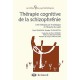 Therapie Cognitive De La Schizophrenie , Une Therapie Par Le Dialogue Et L'ecoute Du Sujet - Collectif