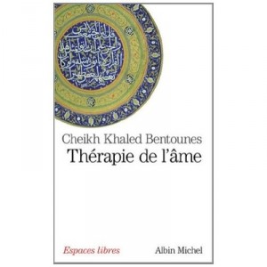 Therapie De L'ame - Cheikh Khaled Bentounes