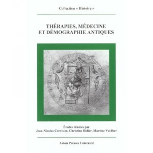 Therapies Medecine Et Demographie Antiques - J-n Corvisier , C Didier , M Valdher