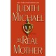The Real Mother - Judith Michael