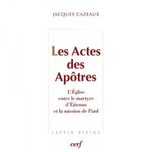 Les Actes Des Apotres - Jacques Cazeaux