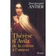 Therese D'avila , De La Crainte A L'amour - Jean-jacques Antier