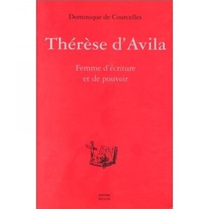 Therese D'avila, Femme D'ecriture Et De Pouvoir - Courcelles (de)/domi