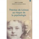 Therese De Lisieux Au Risque De La Psychologie - Jean Clapier