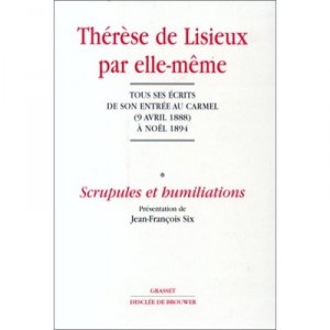 Therese De Lisieux Par Elle Meme, De L'entree Au Carmel A Paques - Jean-francois Six