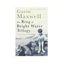 The Ring Of Bright Water Trilogy: Ring Of Bright Water, The Rocks Remain, Raven Seek Thy Brother - Maxwell Gavin