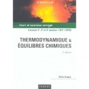 Thermodynamique Et Equilibres Chimiques , Licence 1, 2 Et 3e Annees, Iut, Cpge , Cours Et Exercices Corriges - Alain Gruger