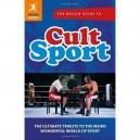 The Rough Guide To Cult Sport - Rough Guides