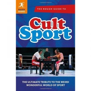 The Rough Guide To Cult Sport - Rough Guides