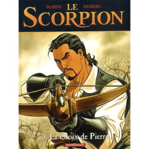 Le Scorpion T.3 , La Croix De Pierre - Enrico Marini , Stephen Desberg