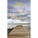 La Vie Secrete D'eve Elliott - Diane Chamberlain
