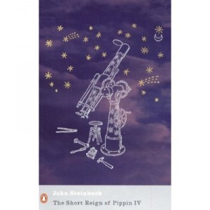 The Short Reign Of Pippin Iv: A Fabrication - Steinbeck John