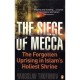 The Siege Of Mecca: The Forgotten Uprising In Islam's Holiest Shrine - Trofimov Yaroslav