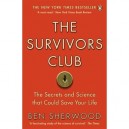 The Survivors Club , The Secrets And Science That Could Save Your Life - Ben Sherwood