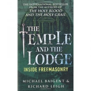 The Temple And The Lodge - M. Baigent , Leigh