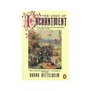 The Uses Of Enchantment: The Meaning And Importance Of Fairy Tales - Bettelheim Bruno
