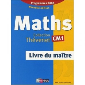 Maths , Cm1 , Livre Du Maitre , Programme 2008 - Serge Thevenet