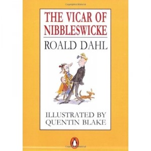The Vicar Of Nibbleswicke - Dahl Roald