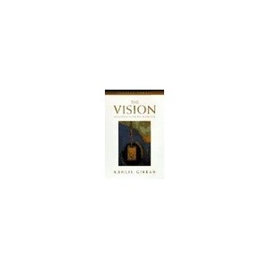 The Vision: Reflections On The Way Of The Soul - Gibran Kahlil