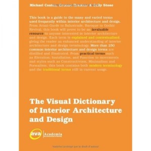 The Visual Dictionary Of Interior Architecture And Design /anglais - Michael Coates