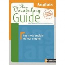 The Vocabulary Guide , Les Mots Anglais Et Leur Emploi (edition 2010) - Daniel Bonnet-piron , Edith Dermaux-froissart