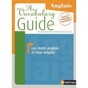The Vocabulary Guide , Les Mots Anglais Et Leur Emploi (edition 2010) - Daniel Bonnet-piron , Edith Dermaux-froissart