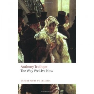 The Way We Live Now - Trollope