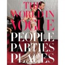 The World In Vogue People, Parties, Places /anglais - Bowles Kotur