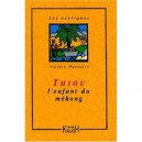Thiou L'enfant Du Mekong - Frederic Marinacce