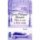 This Is Not A Love Song - Jean-philippe Blondel