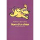 Nom D'un Chien - Kethevane Davrichewy