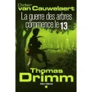 Thomas Drimm T.2 , La Guerre Des Arbres Commence Le 13 - Didier Van Cauwelaert