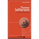 Thomas Jefferson Et Le Projet Du Nouveau Monde - Catherine Maumi