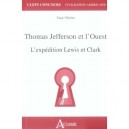 Thomas Jefferson Et L'ouest , L'expedition Lewis Et Clark - Tangi Villerbu