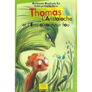 Thomas And The poisoner Aristolochia Fou - Clotilde Perrin, Guillemette Resplandy-tai