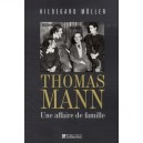 Thomas Mann , Une Affaire De Famille - Hildegard Moller