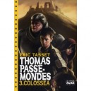 Thomas Passe-mondes T.3 , Colossea - Eric Tasset