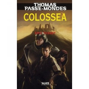 Thomas Passe-mondes T.3 , Colossea - Eric Tasset