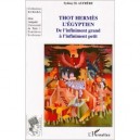 Thot Hermes L'egyptien , De L'infiniment Grand A L'infiniment Petit - Sydney Aufrere